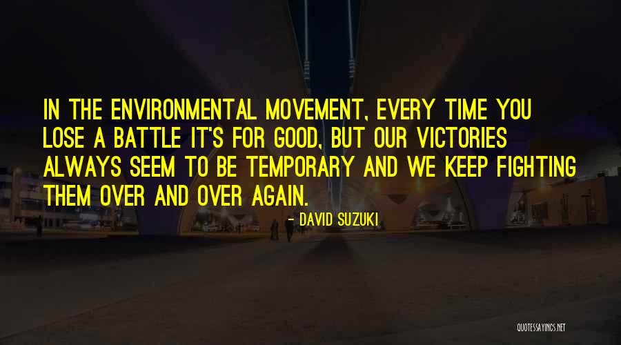 Environmental Movement Quotes By David Suzuki Environmental Movement Quotes By David Suzuki