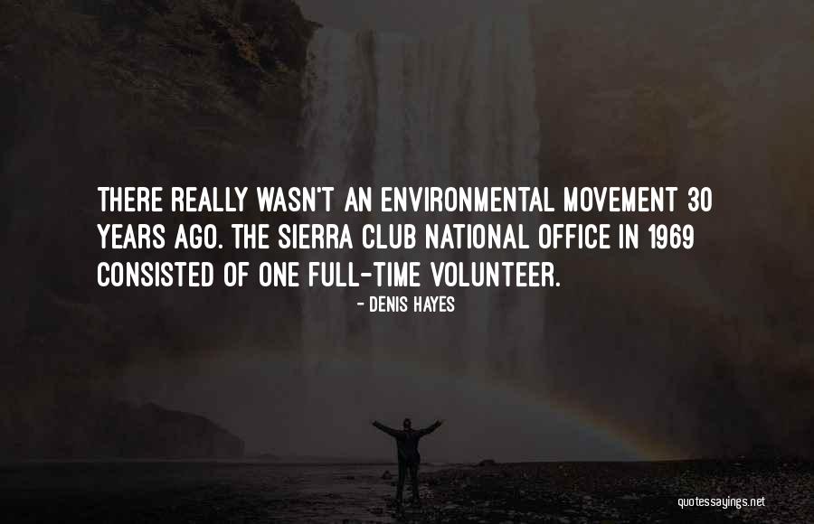 Environmental Movement Quotes By Denis Hayes Environmental Movement Quotes By Denis Hayes