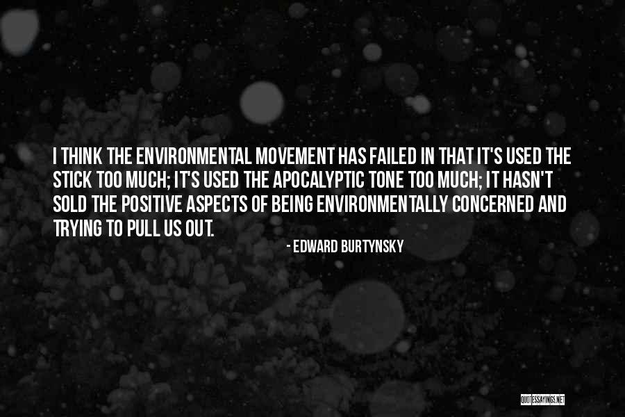 Environmental Movement Quotes By Edward Burtynsky Environmental Movement Quotes By Edward Burtynsky