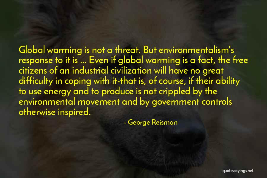Environmental Movement Quotes By George Reisman Environmental Movement Quotes By George Reisman