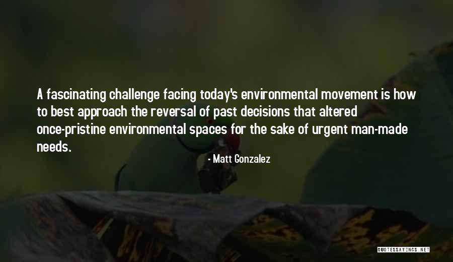 Environmental Movement Quotes By Matt Gonzalez Environmental Movement Quotes By Matt Gonzalez