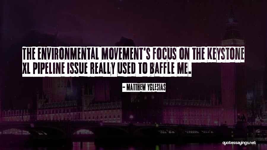 Environmental Movement Quotes By Matthew Yglesias Environmental Movement Quotes By Matthew Yglesias
