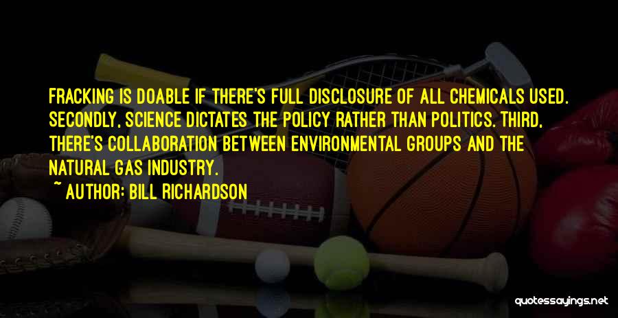 Environmental Policy Quotes By Bill Richardson