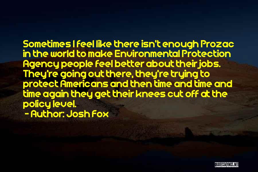 Environmental Policy Quotes By Josh Fox