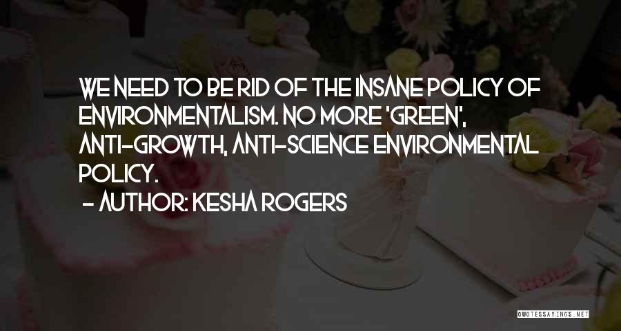 Environmental Policy Quotes By Kesha Rogers