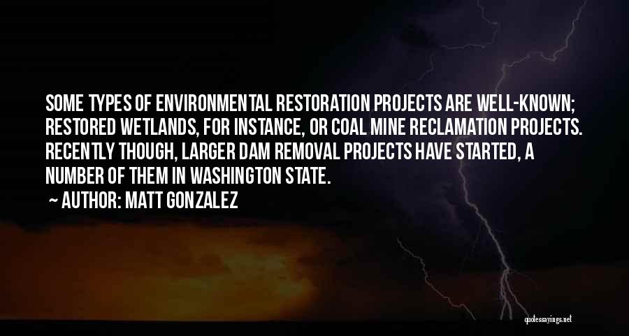 Environmental Restoration Quotes By Matt Gonzalez