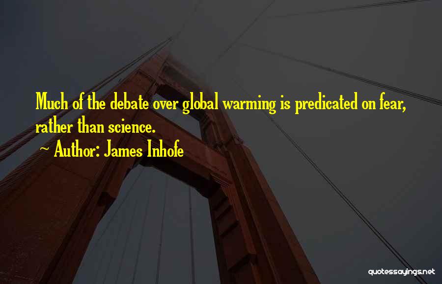 Environmental Science Quotes By James Inhofe