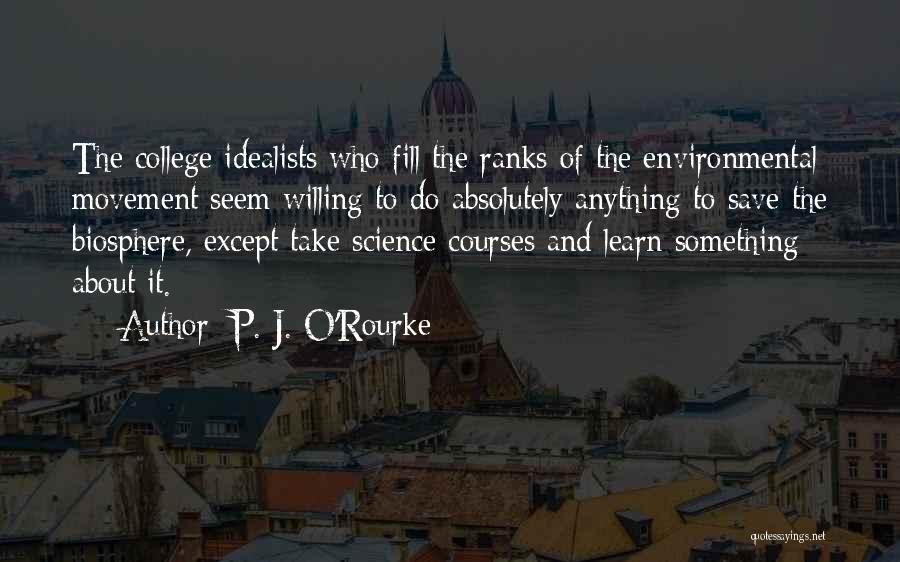 Environmental Science Quotes By P. J. O'Rourke