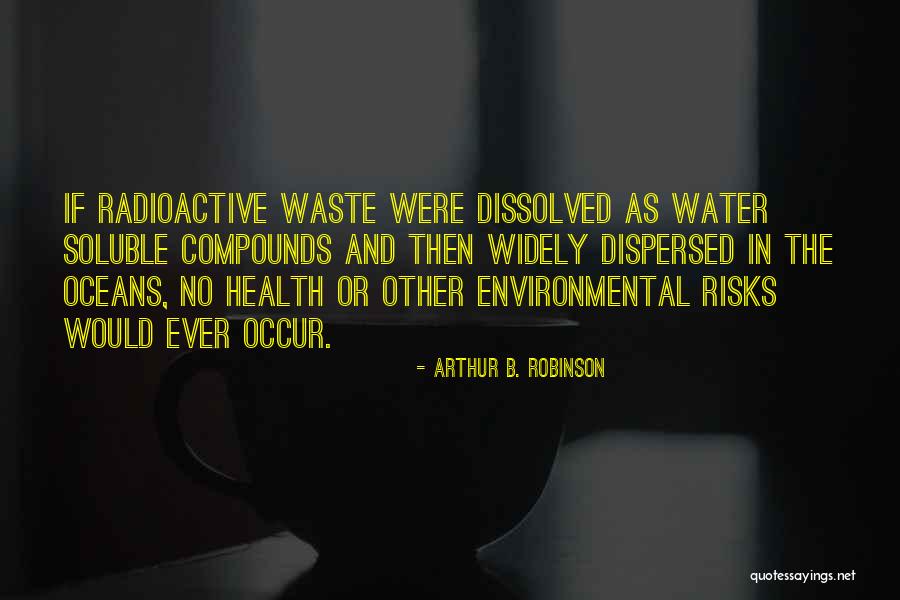 Environmental Waste Quotes By Arthur B. Robinson