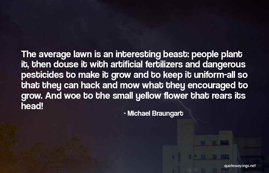 Environmentalism Quotes By Michael Braungart Environmentalism Quotes By Michael Braungart