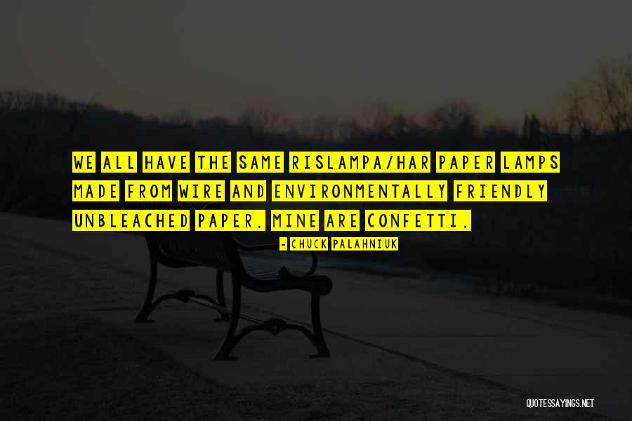 Environmentally Friendly Quotes By Chuck Palahniuk