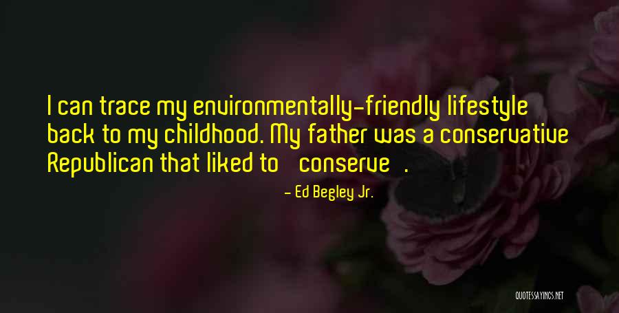 Environmentally Friendly Quotes By Ed Begley Jr.