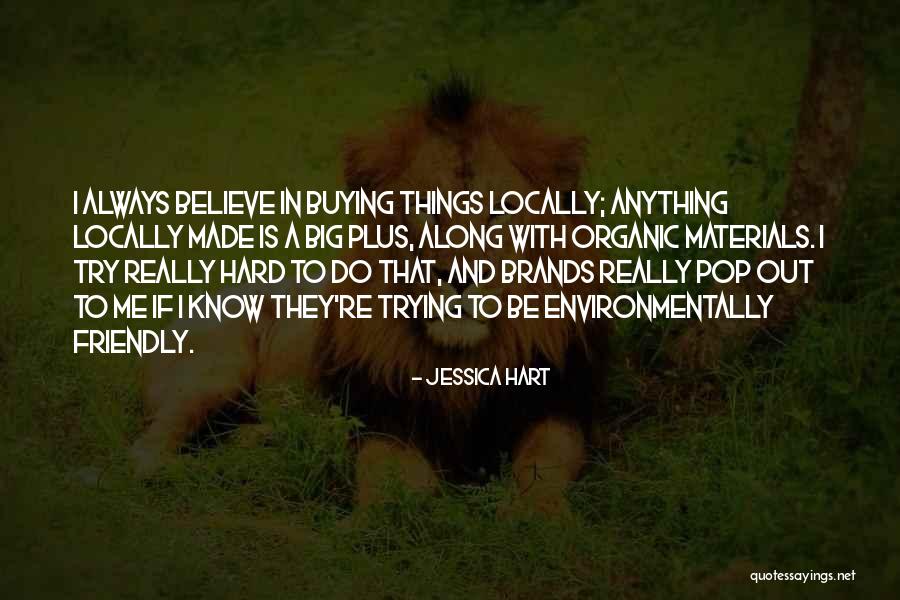 Environmentally Friendly Quotes By Jessica Hart Environmentally Friendly Quotes By Jessica Hart
