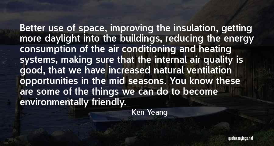 Environmentally Friendly Quotes By Ken Yeang