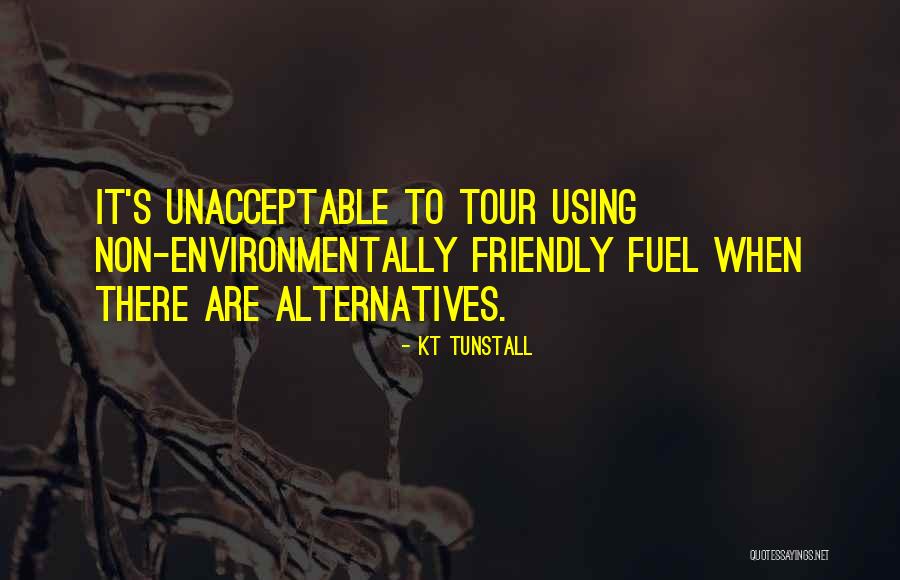 Environmentally Friendly Quotes By KT Tunstall