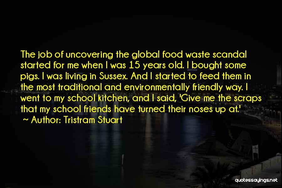 Environmentally Friendly Quotes By Tristram Stuart
