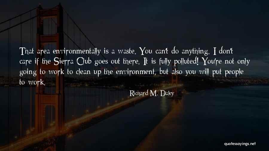 Environmentally Quotes By Richard M. Daley Environmentally Quotes By Richard M. Daley