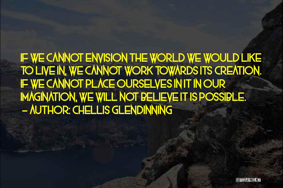 Envision Quotes By Chellis Glendinning