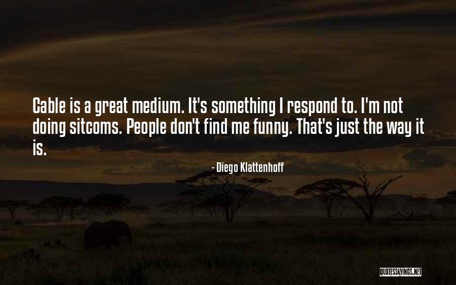 Envision Society Quotes By Diego Klattenhoff