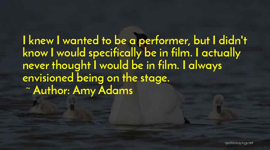 Envisioned Quotes By Amy Adams