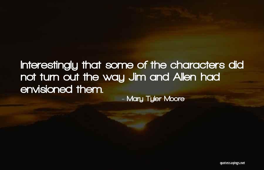 Envisioned Quotes By Mary Tyler Moore