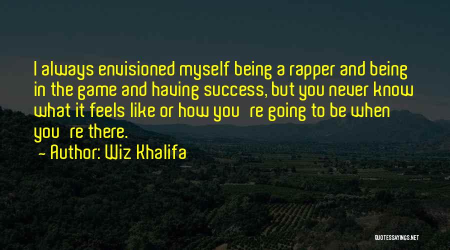 Envisioned Quotes By Wiz Khalifa