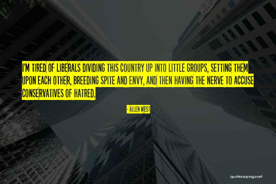 Envy And Spite Quotes By Allen West Envy And Spite Quotes By Allen West