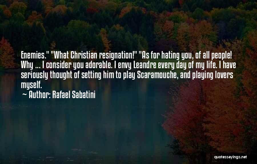 Envy Christian Quotes By Rafael Sabatini