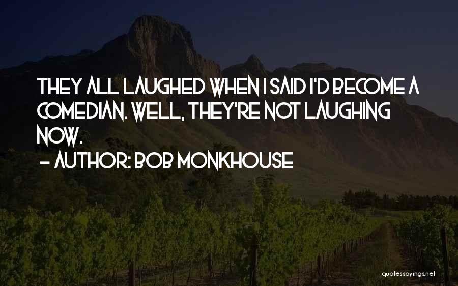 Envy Humor Quotes By Bob Monkhouse