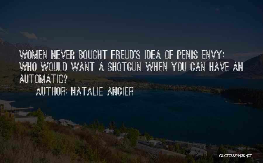 Envy Humor Quotes By Natalie Angier