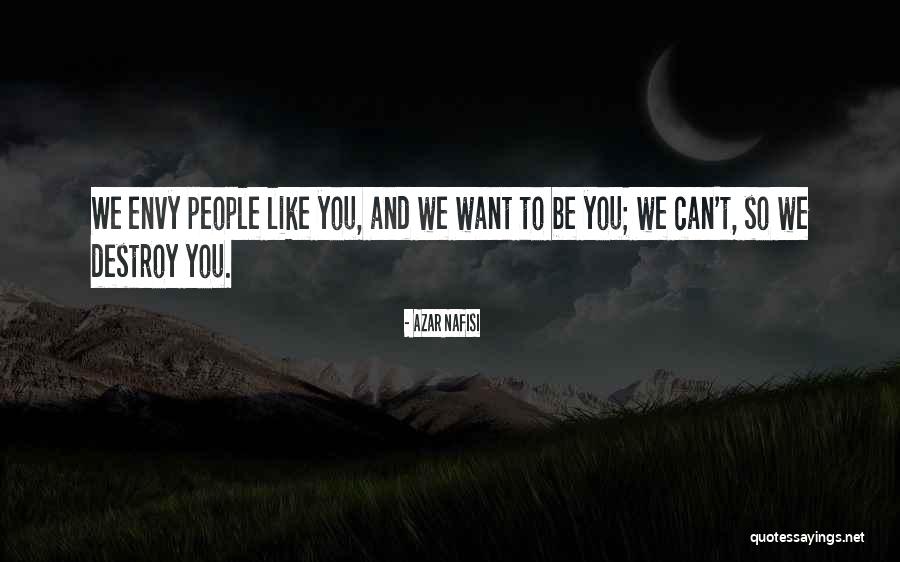 Envy People Quotes By Azar Nafisi Envy People Quotes By Azar Nafisi