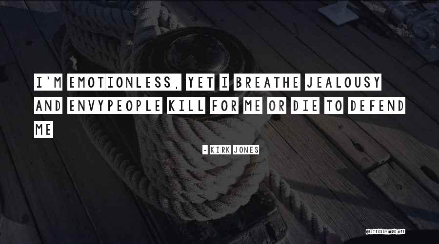 Envy People Quotes By Kirk Jones Envy People Quotes By Kirk Jones