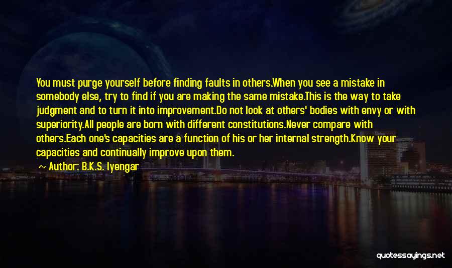 Envy Quotes By B.K.S. Iyengar Envy Quotes By B.K.S. Iyengar