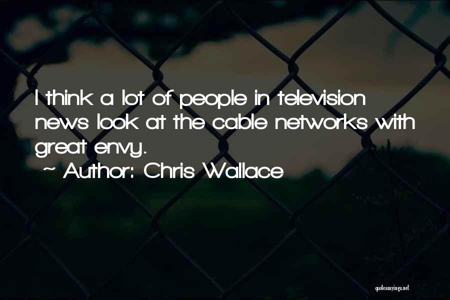 Envy Quotes By Chris Wallace