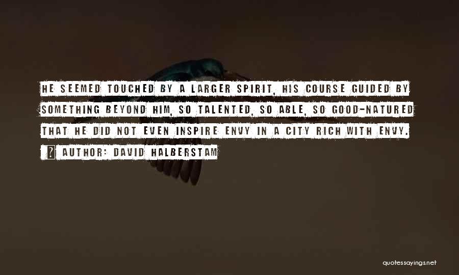 Envy Quotes By David Halberstam Envy Quotes By David Halberstam