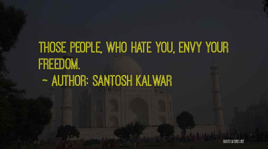 Envy Quotes By Santosh Kalwar