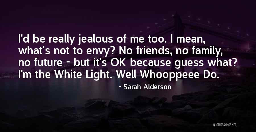 Envy Quotes By Sarah Alderson