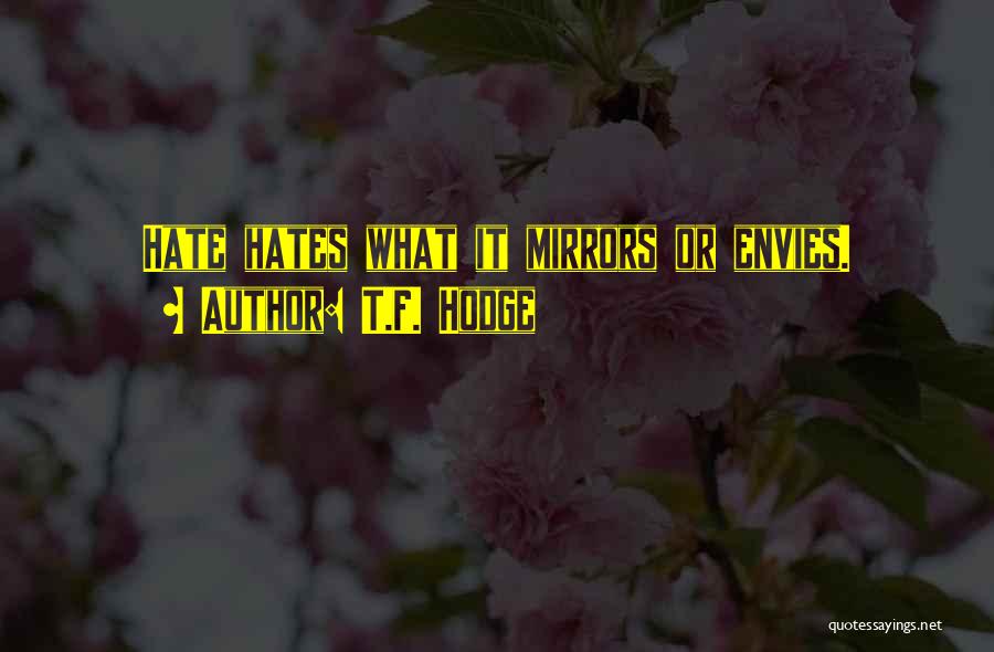 Envy Quotes By T.F. Hodge