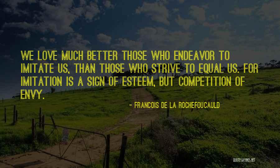Envy Us Quotes By Francois De La Rochefoucauld Envy Us Quotes By Francois De La Rochefoucauld