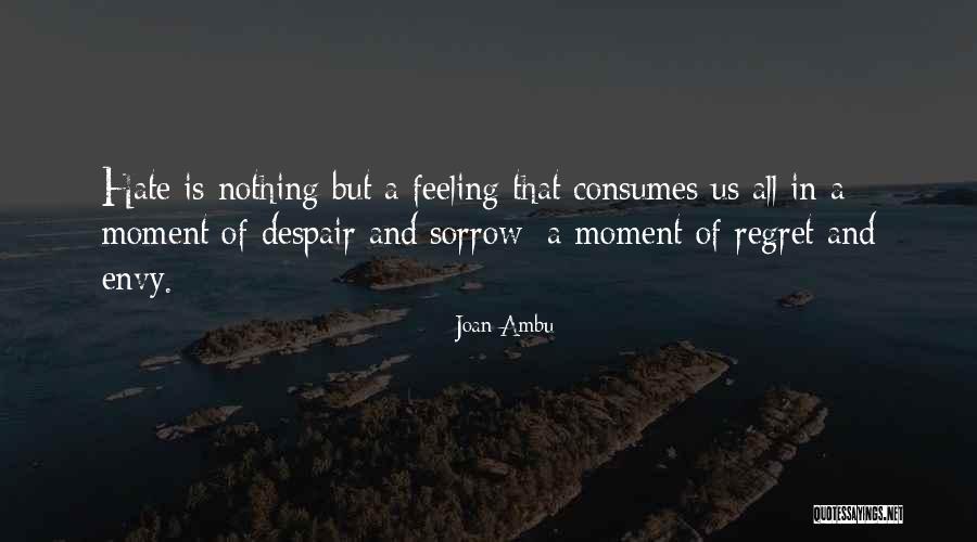 Envy Us Quotes By Joan Ambu Envy Us Quotes By Joan Ambu