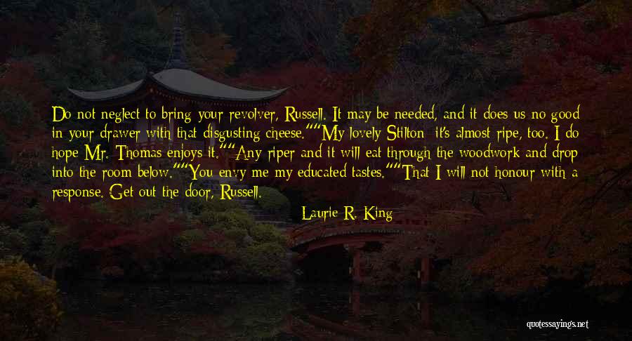 Envy Us Quotes By Laurie R. King Envy Us Quotes By Laurie R. King