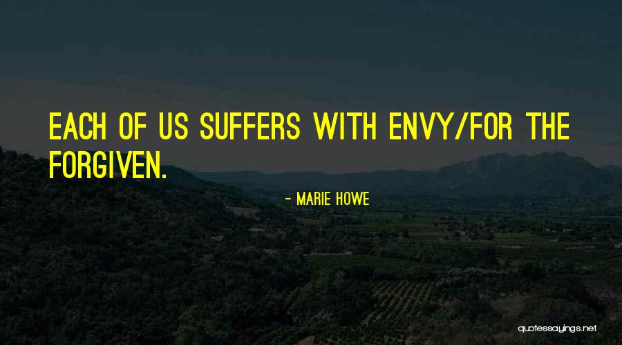 Envy Us Quotes By Marie Howe