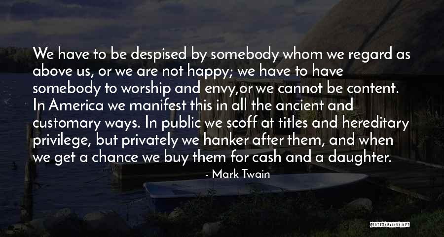 Envy Us Quotes By Mark Twain