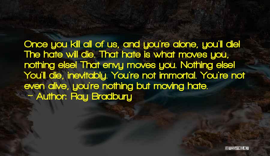 Envy Us Quotes By Ray Bradbury