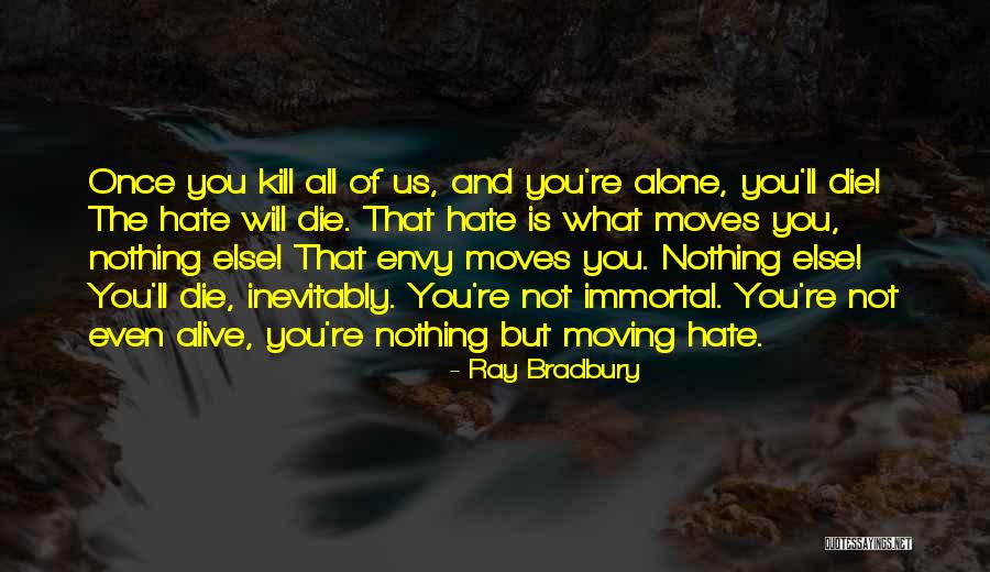 Envy Us Quotes By Ray Bradbury