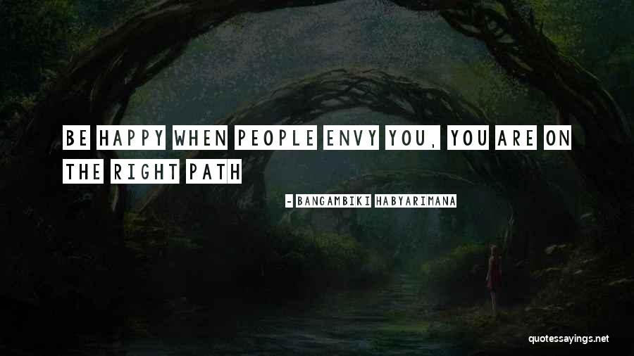 Envy You Quotes By Bangambiki Habyarimana Envy You Quotes By Bangambiki Habyarimana