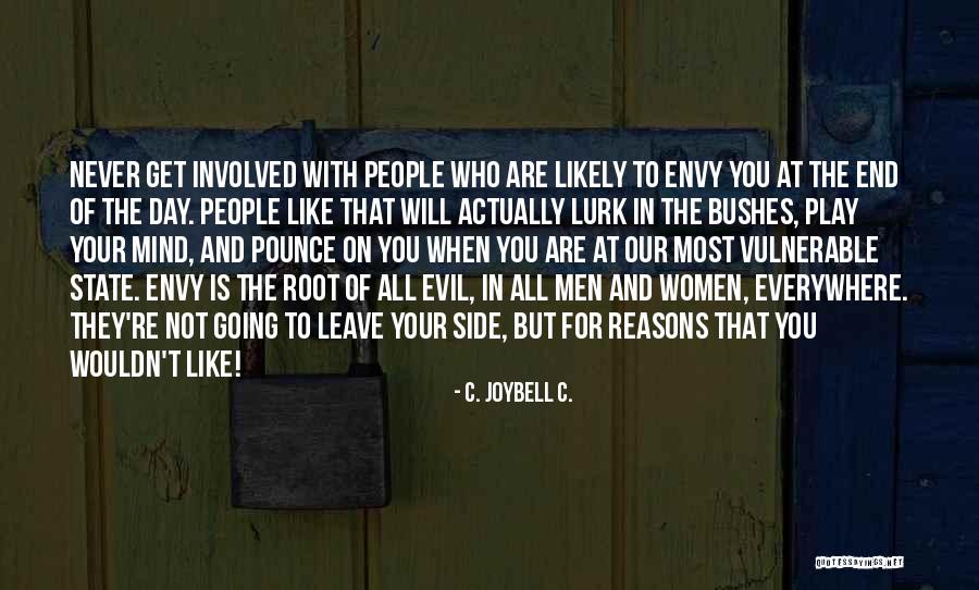 Envy You Quotes By C. JoyBell C. Envy You Quotes By C. JoyBell C.