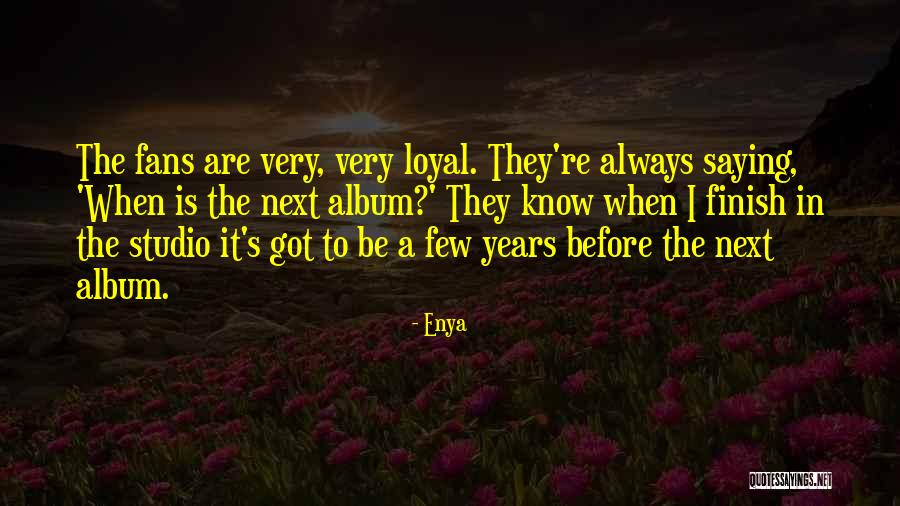 Enya Quotes 1050845 Enya Quotes 1050845