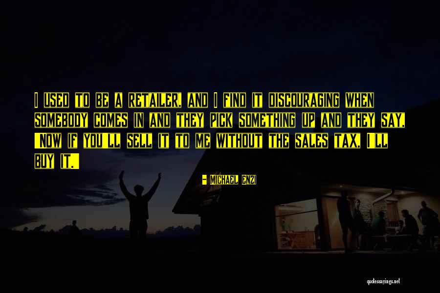 Enzi Quotes By Michael Enzi Enzi Quotes By Michael Enzi
