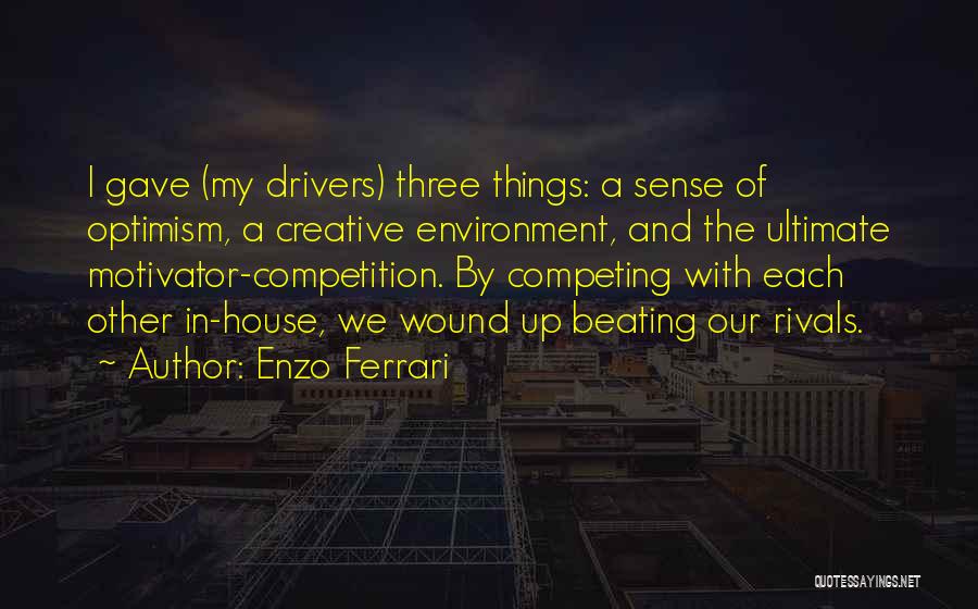 Enzo Ferrari Leadership Quotes By Enzo Ferrari